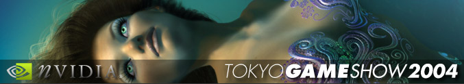 nVIDIA TOKYO GAMESHOW 2004